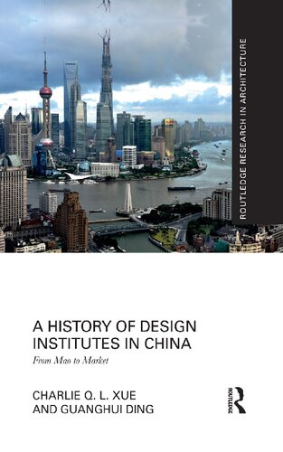A History Of Design Institutes In China From Mao To Market Charlie Q L Xue Guanghui Ding