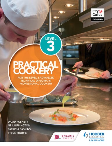 Practical Cookery For The Level 3 Advanced Technical Diploma In Professional Cookery Steve Thorpe David Foskett Patricia Paskins Neil Rippington
