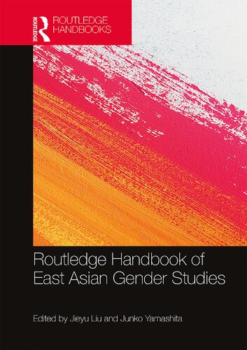 Routledge Handbook Of East Asian Gender Studies Jieyu Liu Junko Yamashita