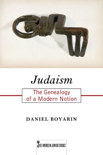 Judaism The Genealogy Of A Modern Notion Daniel Boyarin