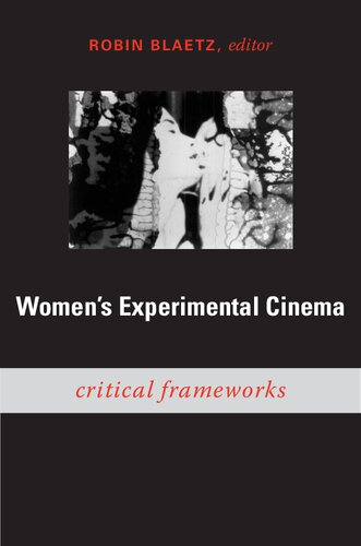 Womens Experimental Cinema Critical Frameworks Robin Blaetz
