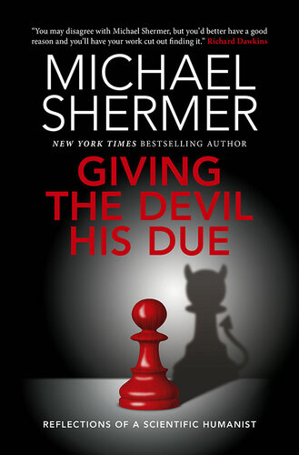 Giving The Devil His Due Reflections Of A Scientific Humanist Michael Shermer