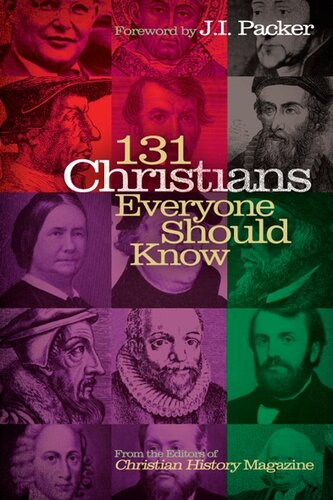 131 Christians Everyone Should Know Mark Galli Ted Olsen J I Packer