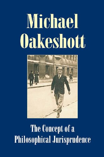 The Concept Of A Philosophical Jurisprudence Essays And Reviews 192651 Michael Oakeshott Luke Osullivan