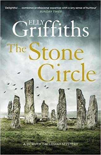The Stone Circle The Dr Ruth Galloway Mysteries 11 Elly Griffiths Griffiths