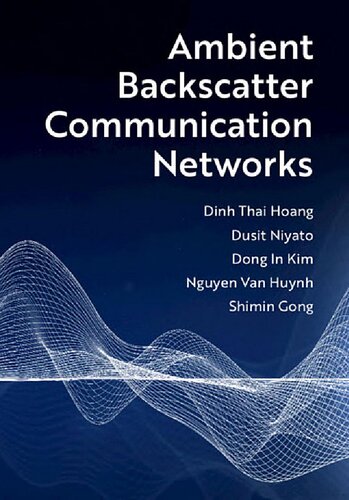 Ambient Backscatter Communication Networks Dinh Thai Hoang Dusit Niyato Dong In Kim Nguyen Van Huynh Shimin Gong