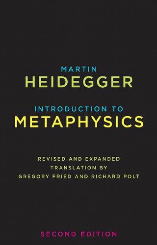 Introduction To Metaphysics Second Edition Martin Heidegger Richard Polt Gregory Fried