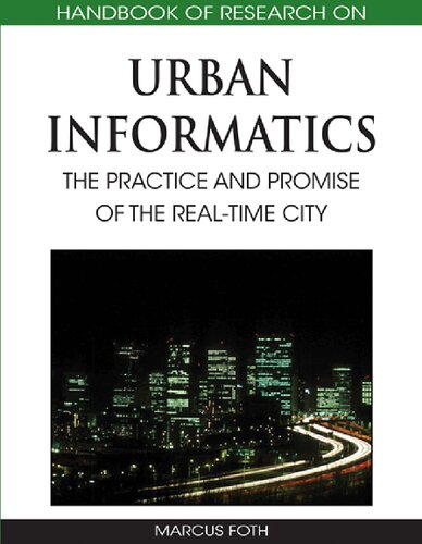 Handbook Of Research On Urban Informatics The Practice And Promise Of The Realtime City Marcus Foth