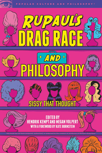 Rupauls Drag Race And Philosophy Popular Culture And Philosophy Hendrik Kempt