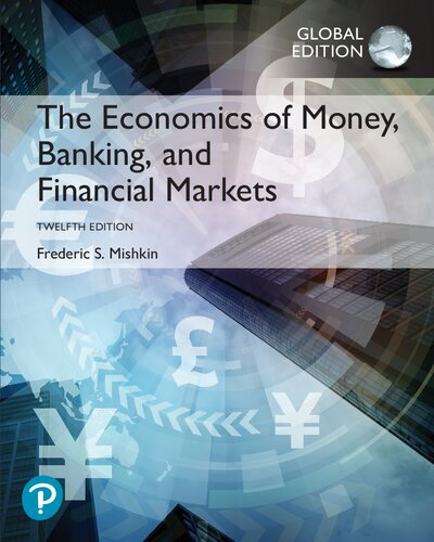 The Economics Of Money Banking And Financial Markets Global Edition 12th Edition Frederic S Mishkin