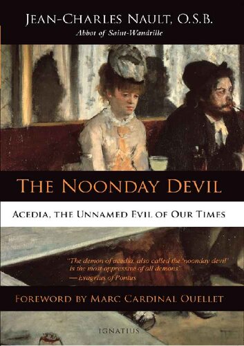 The Noonday Devil Acedia The Unnamed Evil Of Our Times Jeancharles Nault
