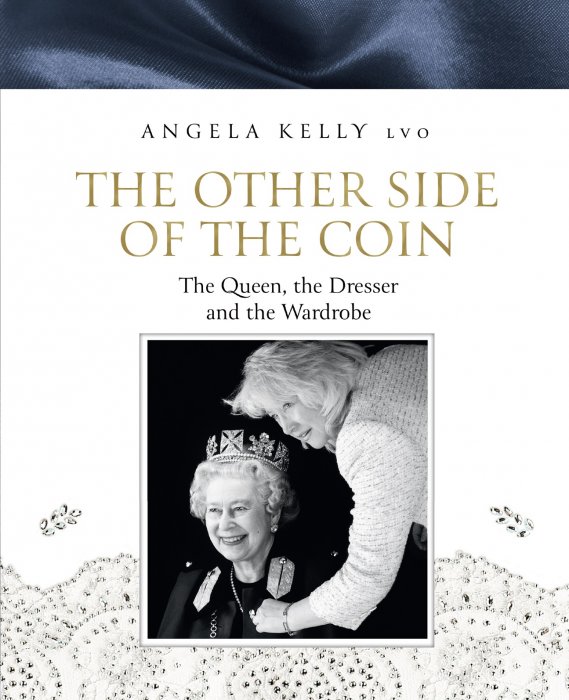The Other Side Of The Coin The Queen The Dresser And The Wardrobe Angela Kelly
