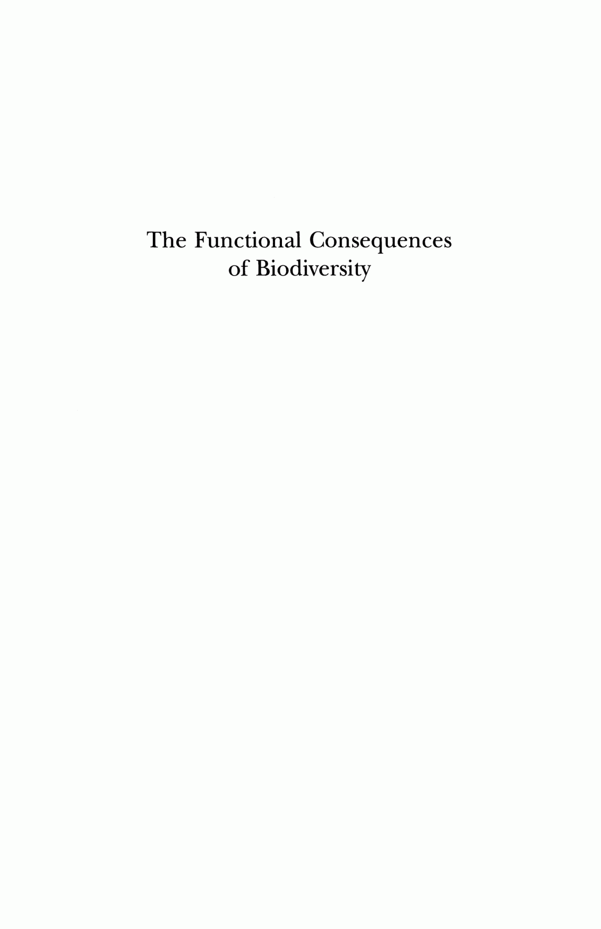The Functional Consequences Of Biodiversity Empirical Progress And Theoretical Extensions Ann P Kinzig Stephen Pacala David Tilman