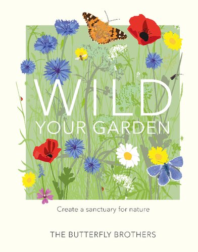 Wild Your Garden Create A Sanctuary For Nature Jim Ashton Joel Ashton