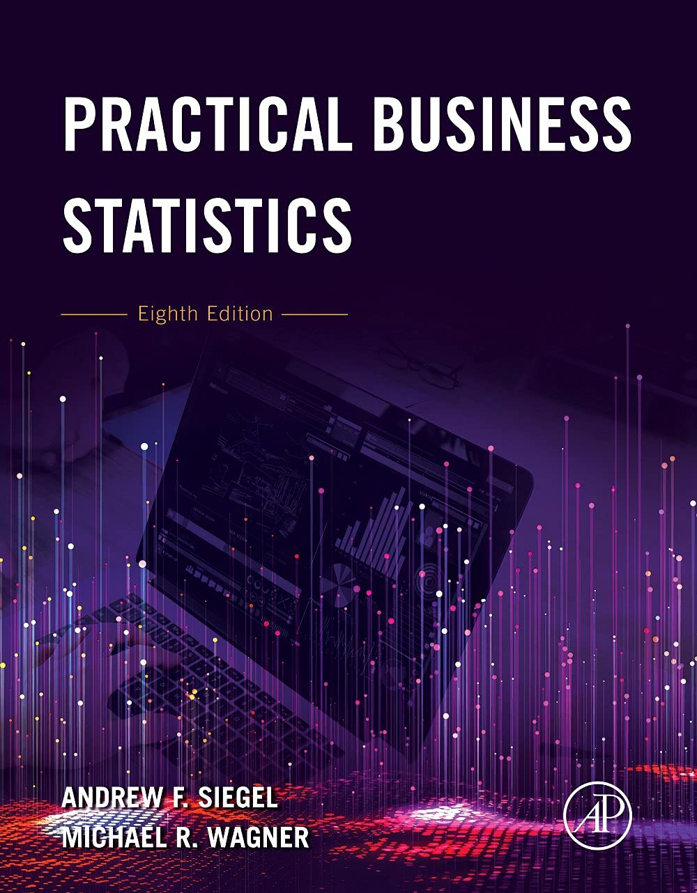 Practical Business Statistics 8th Edition Andrew Siegel Michael R Wagner