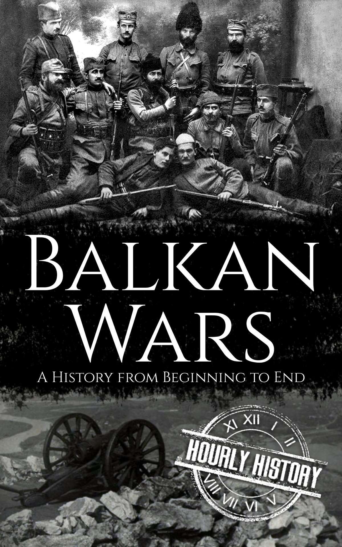 Balkan Wars A History From Beginning To End History Of Eastern Europe History