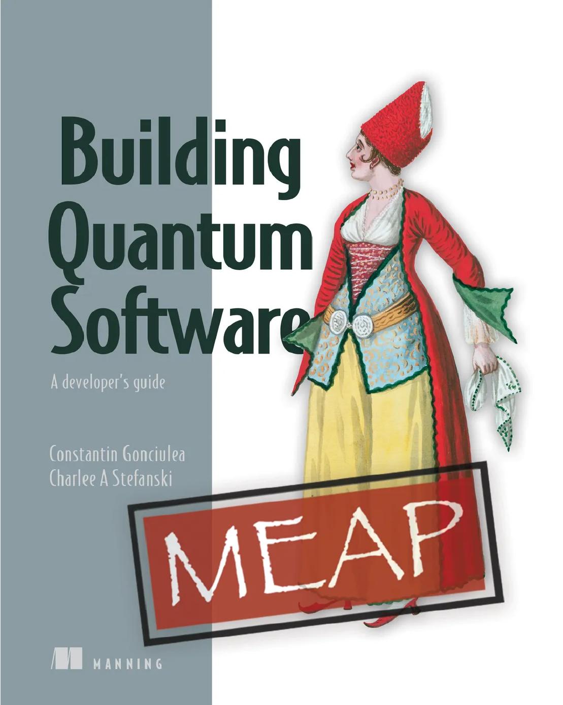 Building Quantum Software Meap V04 Chapters 1 To 9 Of 12 Constantin Gonciulea