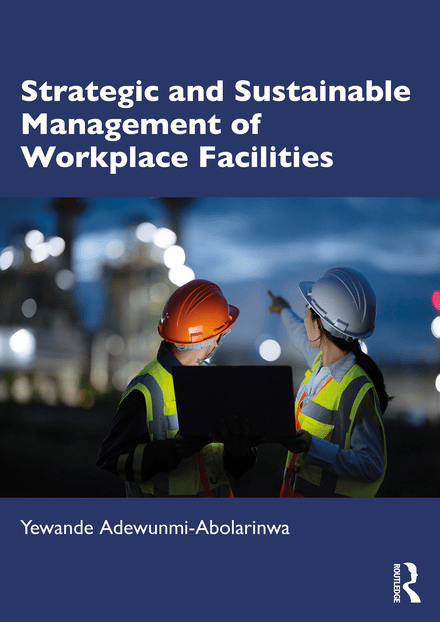 Strategic And Sustainable Management Of Workplace Facilities 1st Edition Yewande Adewunmiabolarinwa