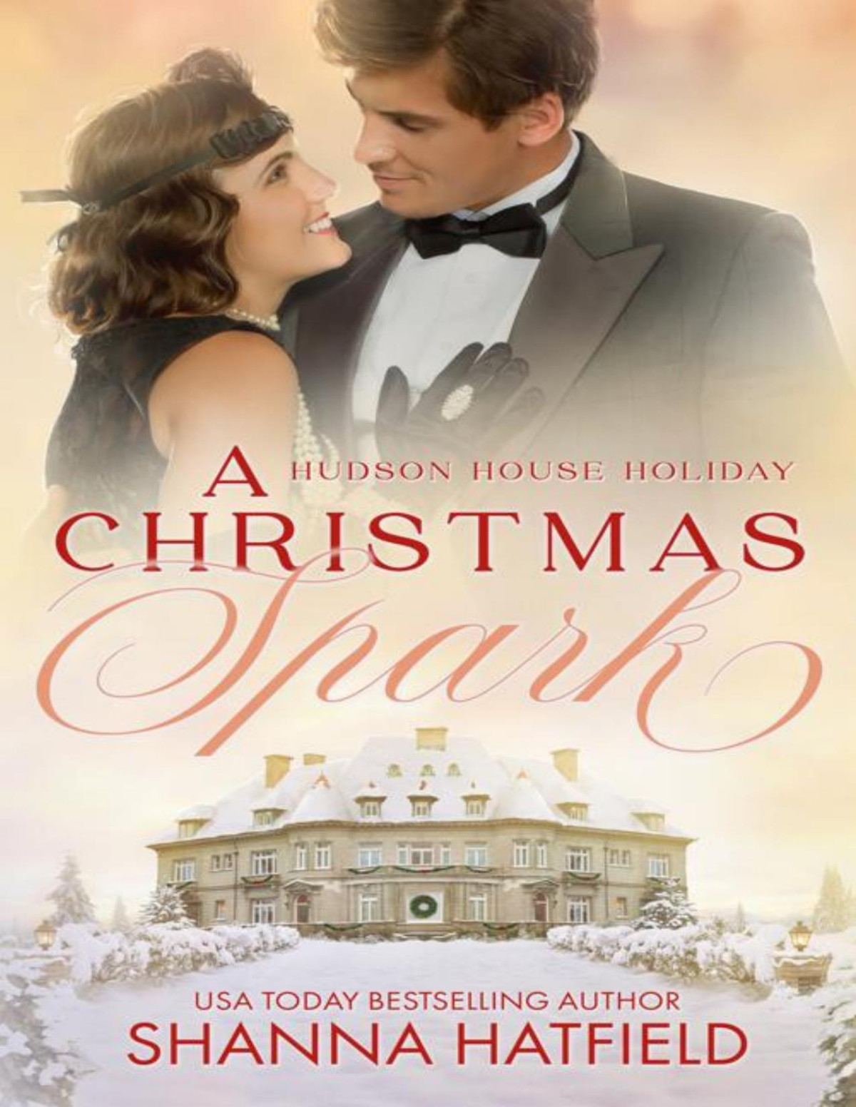 A Christmas Spark A Wholesome Holiday Romance Hudson House Holiday Book 2 Shanna Hatfield