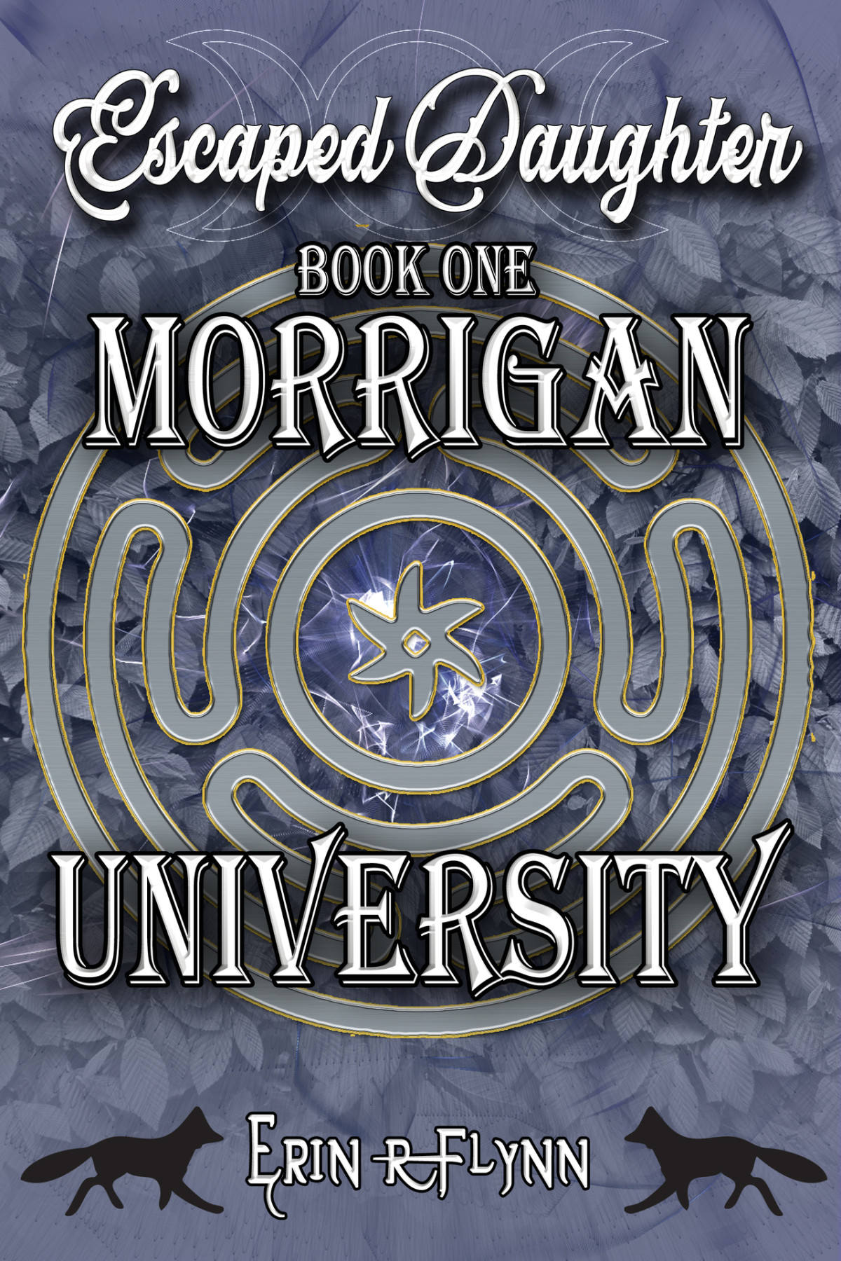 Escaped Daughter Morrigan University Book 1 Erin R Flynn
