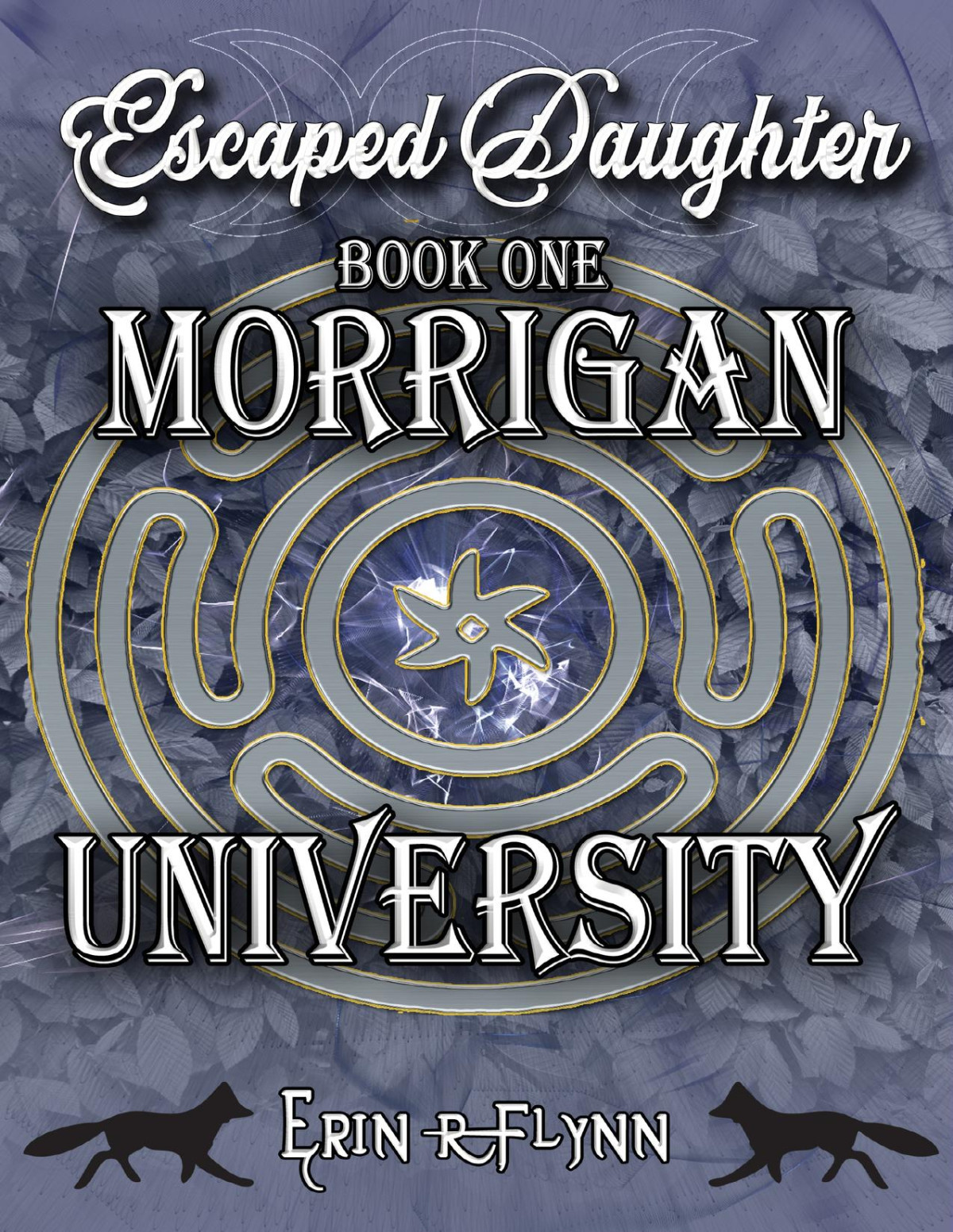 Escaped Daughter Morrigan University Book 1 Erin R Flynn