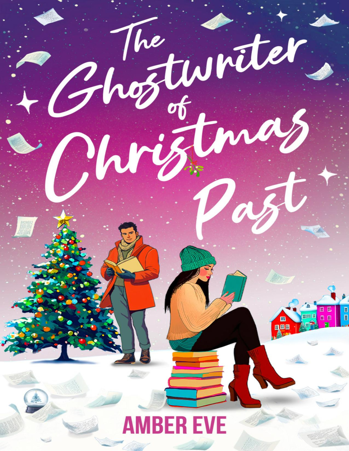 The Ghostwriter Of Christmas Past The Perfect Second Chance Cosy Christmas Romance Amber Eve