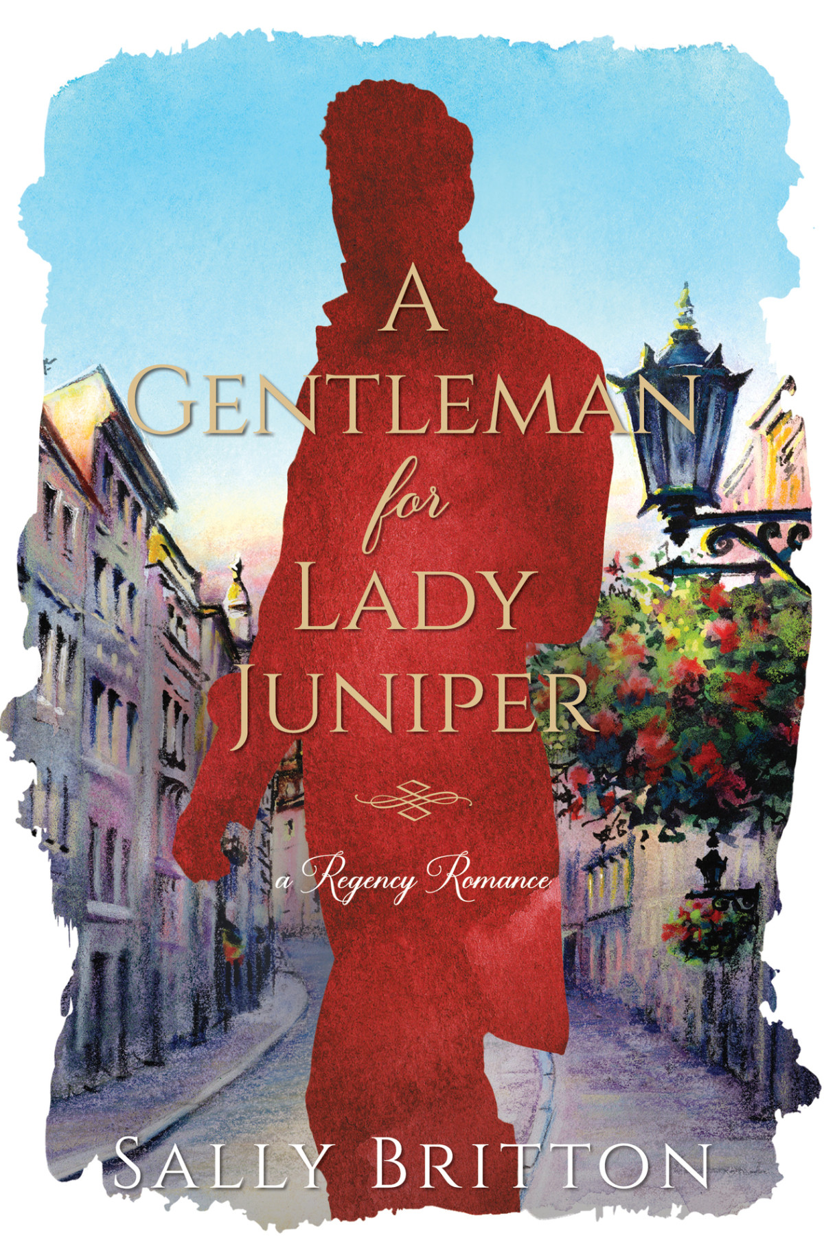 A Gentleman For Lady Juniper A Regency Romance Sally Britton