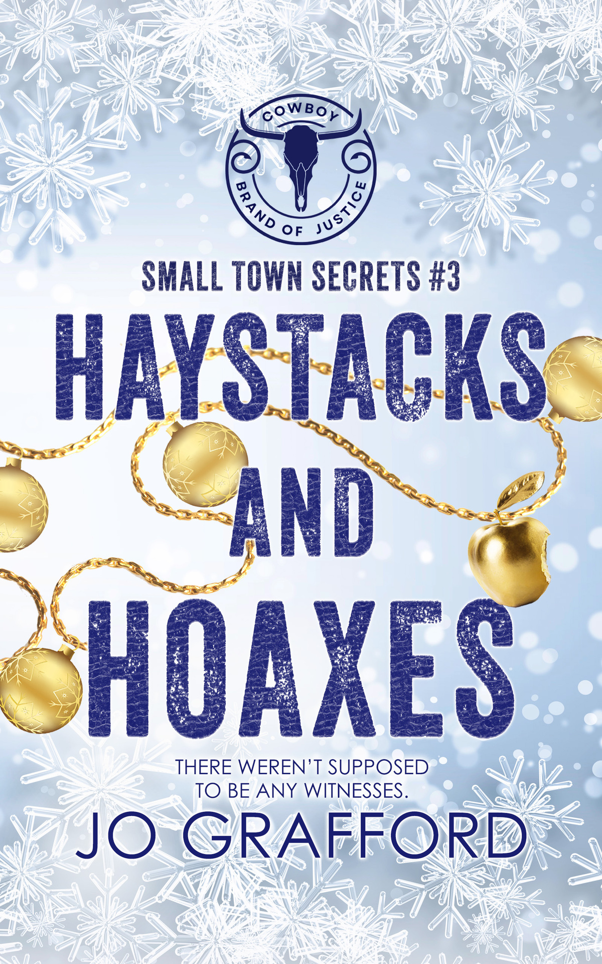 Haystacks And Hoaxes Small Town Secrets Cowboy Brand Of Justice Book 3 Jo Grafford