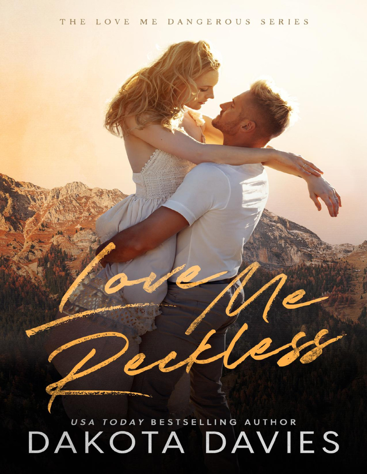 Love Me Reckless A Small Town Opposites Attract Romance Love Me Dangerous Book 2 Dakota Davies