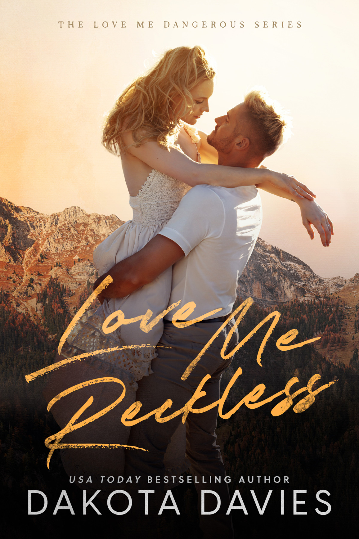 Love Me Reckless A Small Town Opposites Attract Romance Love Me Dangerous Book 2 Dakota Davies