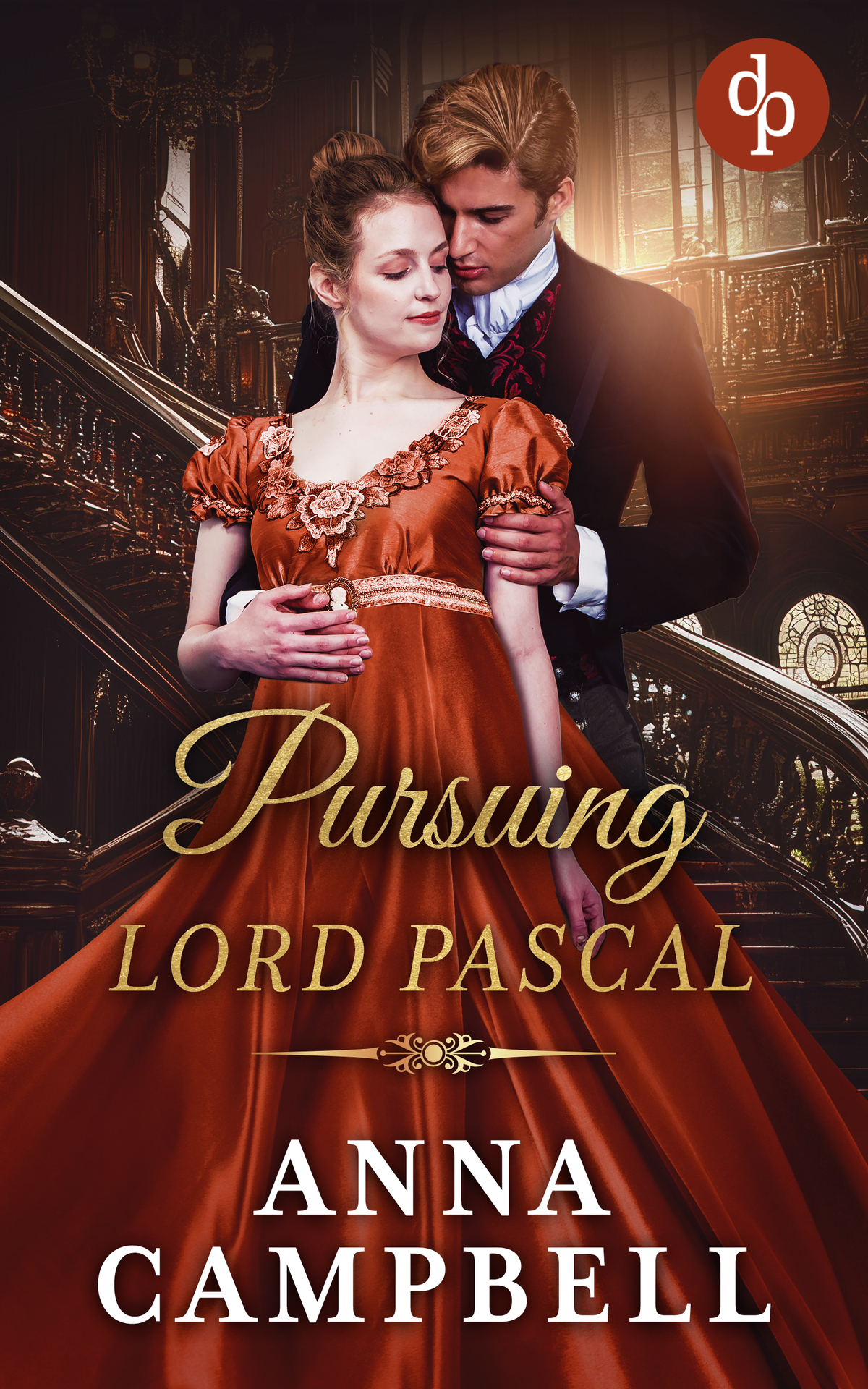 Pursuing Lord Pascal A Seductive Regency Romance Novel Dashing Widows Book 4 Anna Campbell