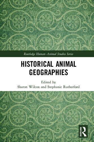 Historical Animal Geographies Sharon Wilcox Stephanie Rutherford