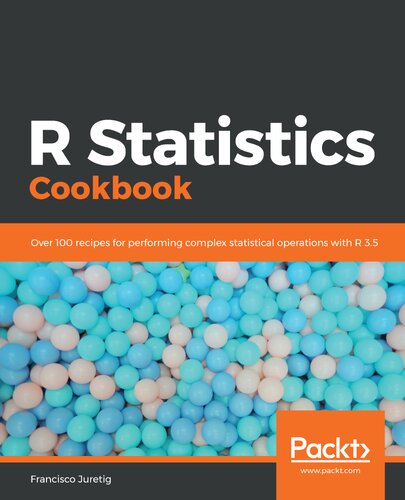 R Statistics Cookbook Over 100 Recipes For Performing Complex Statistical Operations With R 35 Francisco Juretig