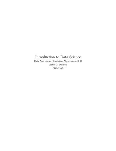 Introduction To Data Science Data Analysis And Prediction Algorithms With R Rafael A Irizarry