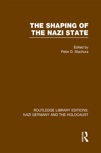 The Shaping Of The Nazi State Peter D Stachura