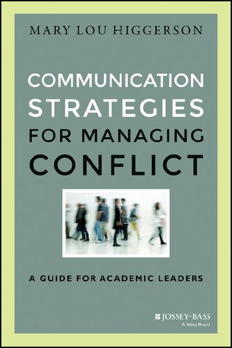 Communication Strategies For Managing Conflict A Guide For Academic Leader Mary Lou Higgerson