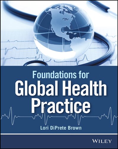 Foundations For Global Health Practice Lori Diprete Brown Editor