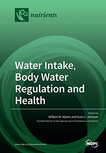 Water Intake Body Water Regulation And Health William M Adams