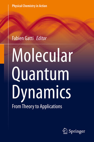 Molecular Quantum Dynamics From Theory To Applications Fabien Gatti