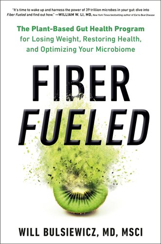 The Plantbased Gut Health Program For Losing Weight Restoring Your Health And Optimizing Your Microbiome Will Bulsiewicz