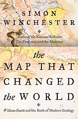 The Map That Changed The World William Smith The Birth Of Modern Geology Simon Winchester