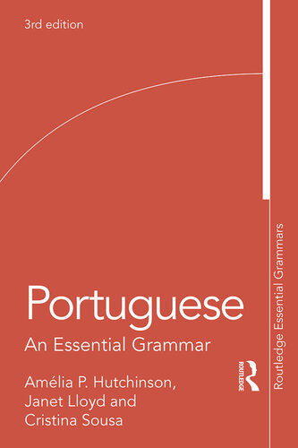 Portuguese An Essential Grammar 3rd Edition Amlia P Hutchinson Janet Lloyd Cristina Sousa