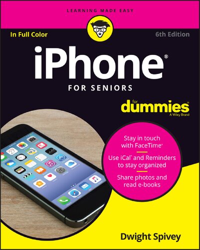 Iphone For Seniors For Dummies 6th Edition Dwight Spivey