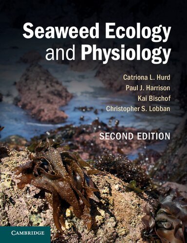 Seaweed Ecology And Physiology 2nd Edition Cl Hurd Pj Harrison K Bischof