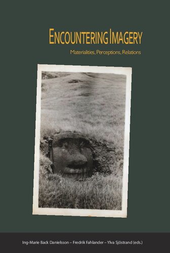 Encountering Imagery Materialities Perceptions Relations Ingmarie Back Danielsson