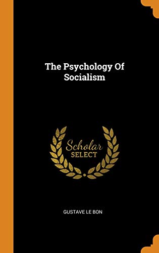 The Psychology Of Socialism Gustave Le Bon
