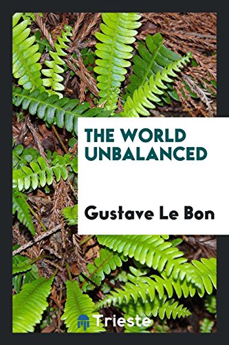 The World Unbalanced Gustave Le Bon