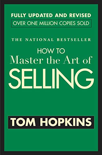How To Master The Art Of Selling Tom Hopkins