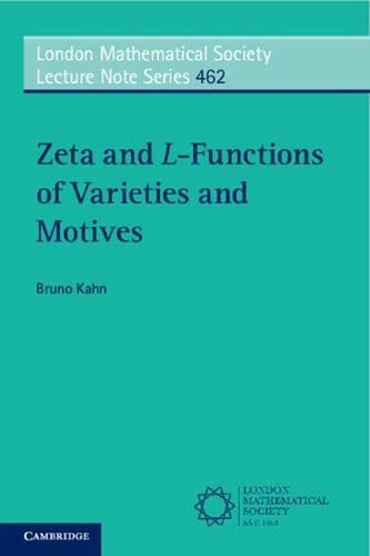 Zeta And Lfunctions Of Varieties And Motives Bruno Kahn
