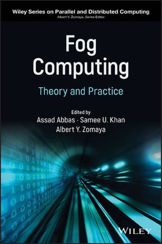 Fog Computing Theory And Practice Wiley Series On Parallel And Distributed Computing Assad Abbas Editor